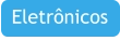 Eletrônicos